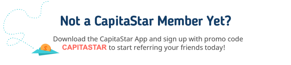 Not a CapitaStar member? Sign up today with CAPITASTAR to become a Referrer!